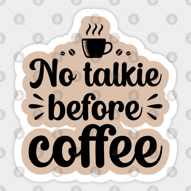 No Talkie Before Coffee Sticker by DragonTees